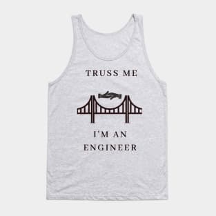 Truss Me, I'm Engineer Tank Top